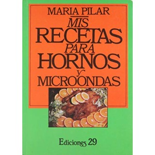 Mis recetas para hornos y microondas